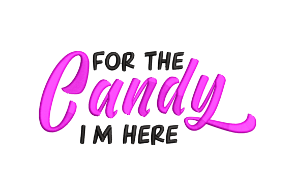 For the Candy I’m Here